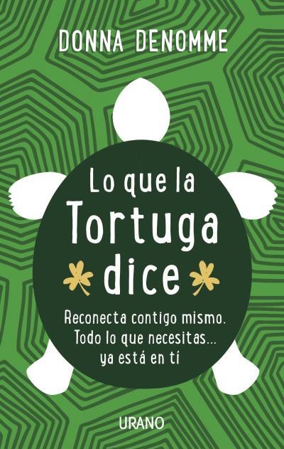 LO QUE LA TORTUGA DICE RECONECTA CONTIGO MISMO | 9788479539245 | DENOME,DONNA