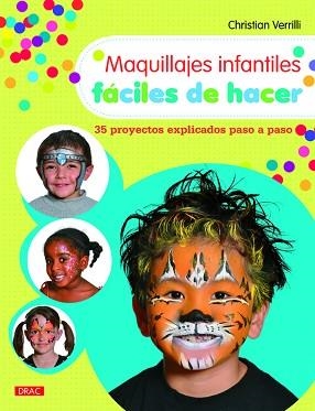 MAQUILLAJES INFANTILES FACILES DE HACER. 35 PROYECTOS | 9788498745078 | VERRILLI,CHRISTIAN