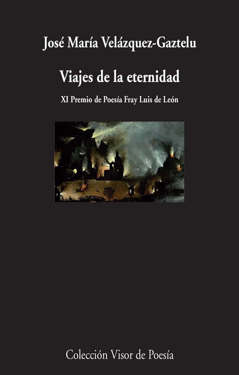 VIAJES DE LA ETERNIDAD XI PREMIO DE POESIA FRAY LUIS DE LEON | 9788498959352 | VELAZQUEZ-GAZTELU,JOSE MA