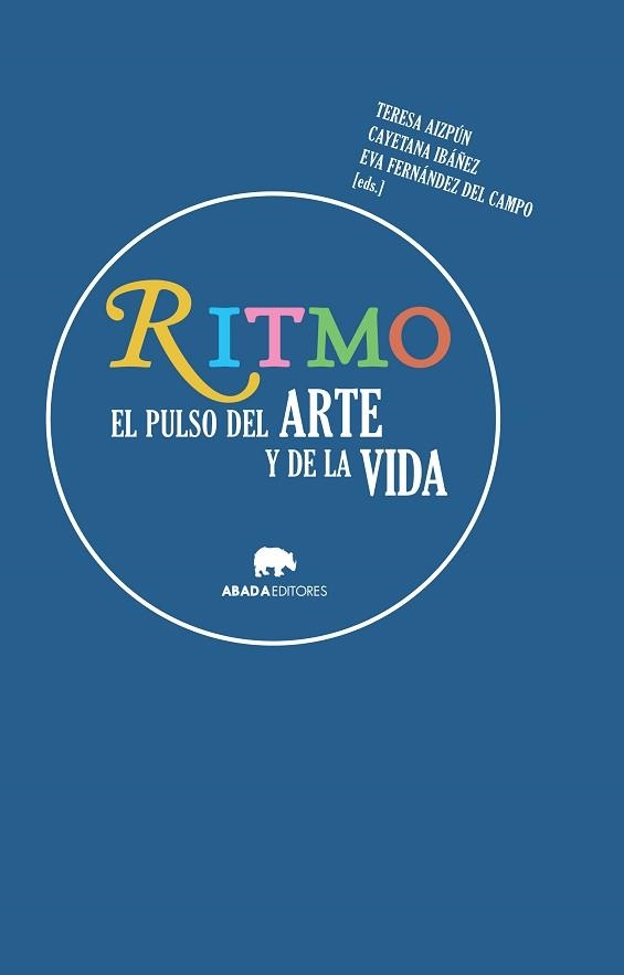 RITMO. EL PULSO DEL ARTE Y DE LA VIDA | 9788416160358 | FERNANDEZ DEL CAMPO,EVA AIZPUN,TERESA IBAÑEZ,CAYETANA