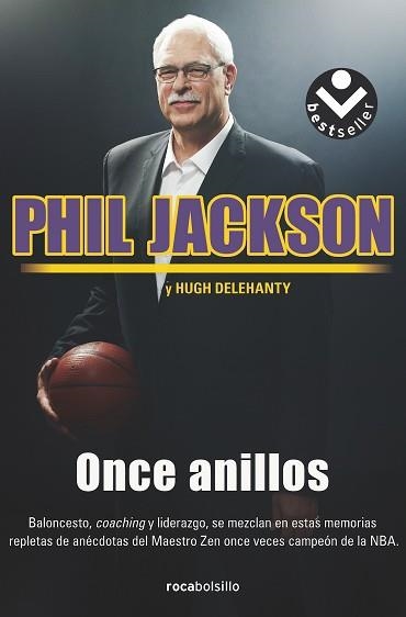 ONCE ANILLOS. DE LA MANO DEL MEJOR ENTRENADOR DE TODOS LOS TIEMPOS, APRENDERAS A DESPERTAR TODO LO POSITIVO DE LOS QUE TE RODEAN Y TRABAJAN CONTIGO | 9788416240579 | JACKSON,PHIL DELEHANTY,HUGH