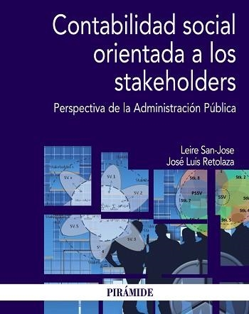 CONTABILIDAD SOCIAL ORIENTADA A LOS STAKEHOLDERS. PERSPECTIVA DE LA ADMINISTRACION PUBLICA | 9788436835250 | SAN-JOSE,LEIRE RETOLAZA,JOSE LUIS