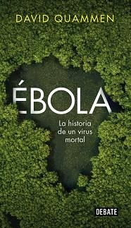 EBOLA LA HISTORIA DE UN VIRUS MORTAL | 9788499925974 | QUAMMEN,DAVID