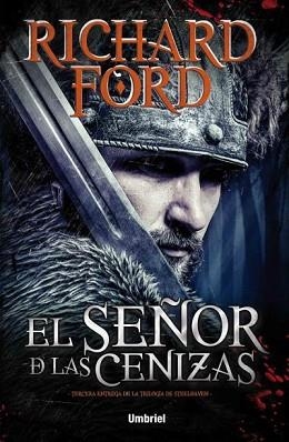 SEÑOR DE LAS CENIZAS TRILOGIA DE STEELHAVEN 3 | 9788492915828 | FORD,RICHARD(PRINCESA ASTURIAS DE LAS LETRAS 2016)