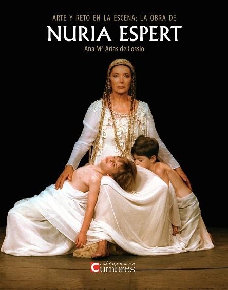 ARTE Y RETO EN LA ESCENA: LA OBRA DE NURIA ESPERT | 9788494371363 | ARIAS DE COSSIO,ANA MARIA