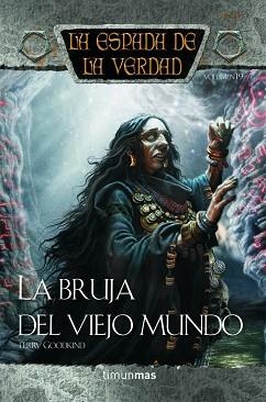 BRUJA DEL VIEJO MUNDO | 9788448038656 | GOODKIND,TERRY