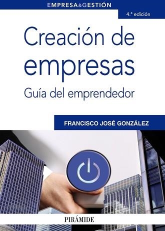 CREACION DE EMPRESAS. GUIA DEL EMPRENDEDOR | 9788436826906 | GONZALEZ,FRANCISCO JOSE