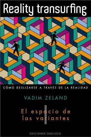 REALITY TRANSURFING 1. COMO DESLIZARSE A TRAVES DE LA REALIDAD. EL ESPACIO DE LAS VARIANTES 1 | 9788497776950 | ZELAND,VADIM