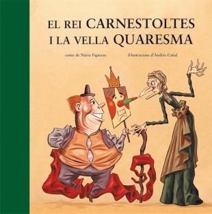 REI CARNESTOLTES I LA VELLA QUARESMA | 9788424643508 | FIGUERAS,NURIA CAÑAL,ANDRES