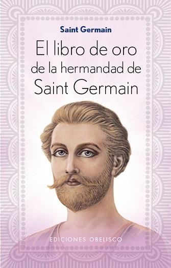 LIBRO DE ORO DE LA HERMANDAD DE SAINT GERMAIN | 9788491110675 | SAINT GERMAIN