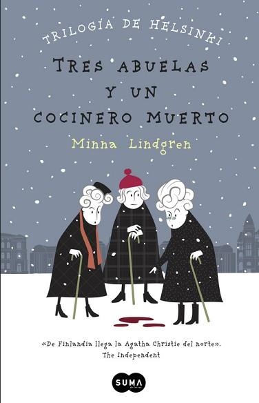 TRES ABUELAS Y UN COCINERO MUERTO. TRILOGIA DE HELSINKI 1 | 9788483657911 | LINDGREN,MINNA