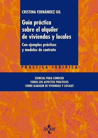 GUIA PRACTICA SOBRE EL ALQUILER DE VIVIENDAS Y LOCALES. CON EJEMPLOS PRACTICOS Y MODELOS DE CONTRATO | 9788430965625 | FERNANDEZ GIL,CRISTINA