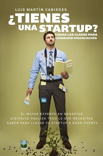 TIENES UNA STARTUP? TODAS LAS CLAVES PARA CONSEGUIR FINANCIACION | 9788498754070 | MARTIN CABIEDES,LUIS