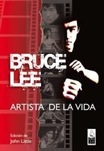 BRUCE LEE ARTISTA DE LA VIDA | 9788493540029 | LITTLE,JOHN / BRUCE,LEE