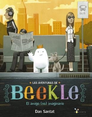 AVENTURAS DE BEEKLE. EL AMIGO NO IMAGINARIO | 9788469604342 | SANTAT,DAN