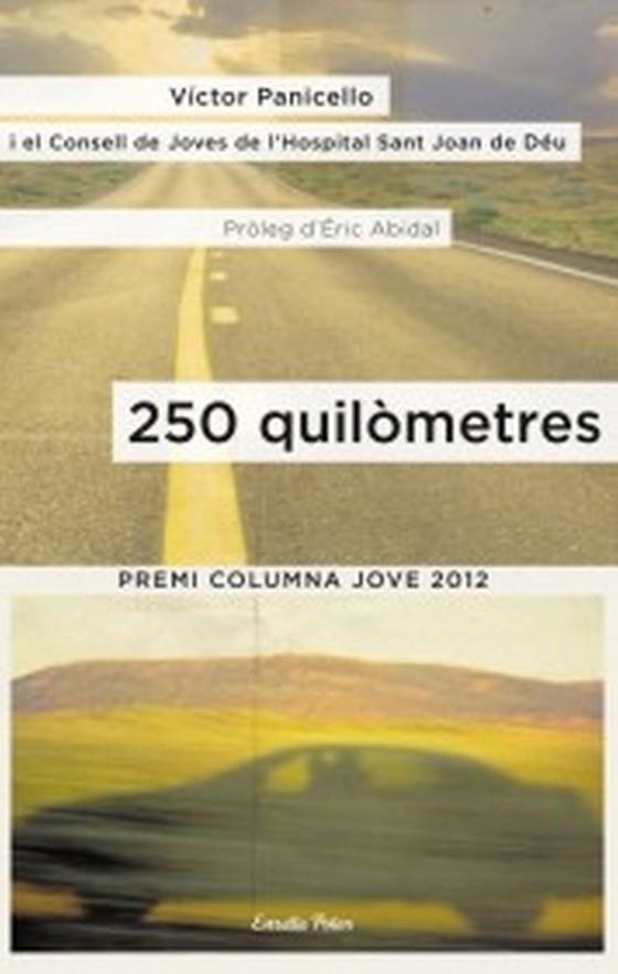 250 QUILOMETRES. PREMI COLUMNA JOVE 2012 | 9788499327945 | PANICELLO,VICTOR