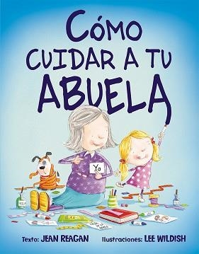 COMO CUIDAR A TU ABUELA | 9788416117888 | REAGAN,JEAN