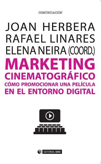 MARKETING CINEMATOGRAFICO. COMO PROMOCIONAR UNA PELICULA EN EL ENTORNO DIGITAL | 9788491160342 | HERBERA,JOAN LINARES,RAFAEL NEIRA,ELENA