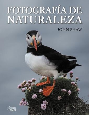 FOTOGRAFIA DE NATURALEZA | 9788441537910 | SHAW,JOHN