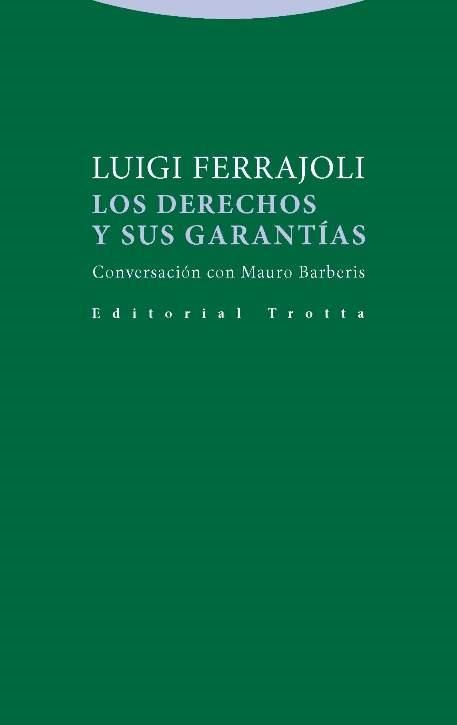 DERECHOS Y SUS GARANTIAS. CONVERSACIONES CON MAURO BARBERIS | 9788498796209 | FERRAJOLI,LUIGI