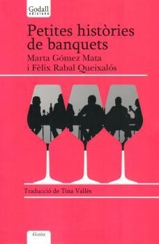 PETITES HISTORIES DE BANQUETS | 9788494162398 | GOMEZ MATA,MARTA RABAL QUEIXALOS,FELIX