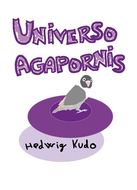 UNIVERSO AGAPORNIS | 9788416563128 | KUDO,HEDWIG