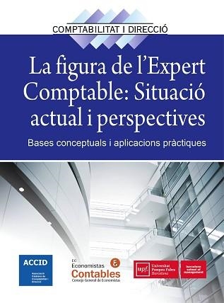 FIGURA DE L,EXPERT COMPTABLE: SITUACIO ACTUAL I PERSPECTIVES. BASES CONCEPTUALES I APLICACIONS PRACTIQUES | 9788416583201 | ACCID