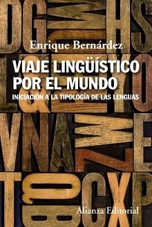 VIAJE LINGUISTICO POR EL MUNDO. INICIACION A LA TIPOLOGIA DE LAS LENGUAS | 9788491042846 | BERNARDEZ,ENRIQUE