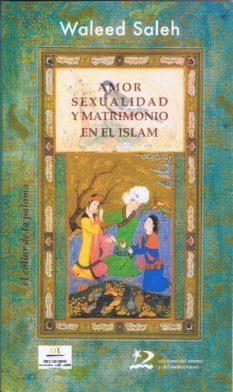 AMOR, SEXUALIDAD Y MATRIMONIO EN EL ISLAM | 9788496327757 | SALEH,WALEED