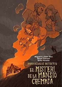 ANNA DEDALUS DETECTIU. EL MISTERI DE LA MANSIO CREMADA | 9788416394050 | GINER BOU,MIGUEL ANGEL TAMARIT,NURIA VICENTE,XULIA