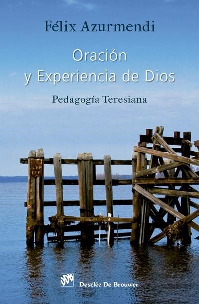 ORACION Y EXPERIENCIA DE DIOS. PEDAGOGIA TERESIANA | 9788433027870 | AZURMENDI,FELIX