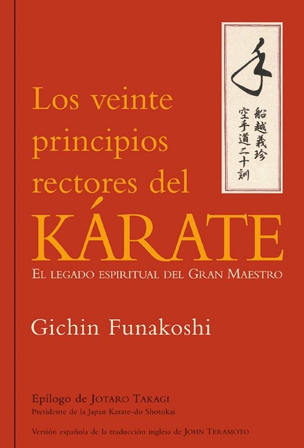 VEINTE PRINCIPIOS RECTORES DEL KARATE. EL LEGADO ESPIRITUAL DEL GRAN MAESTRO | 9788479027186 | FUNAKOSHI,GICHIN NAKASONE,GENWA