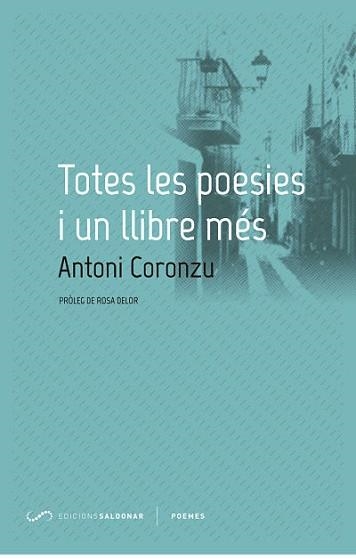 TOTES LES POESIES I UN LLIBRE MES | 9788494507809 | CORONZU,ANTONI