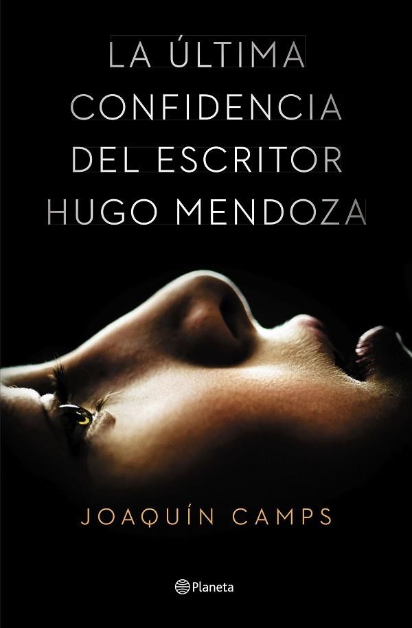 ULTIMA CONFIDENCIA DEL ESCRITOR HUGO MENDOZA | 9788408135616 | CAMPS,JOAQUIN