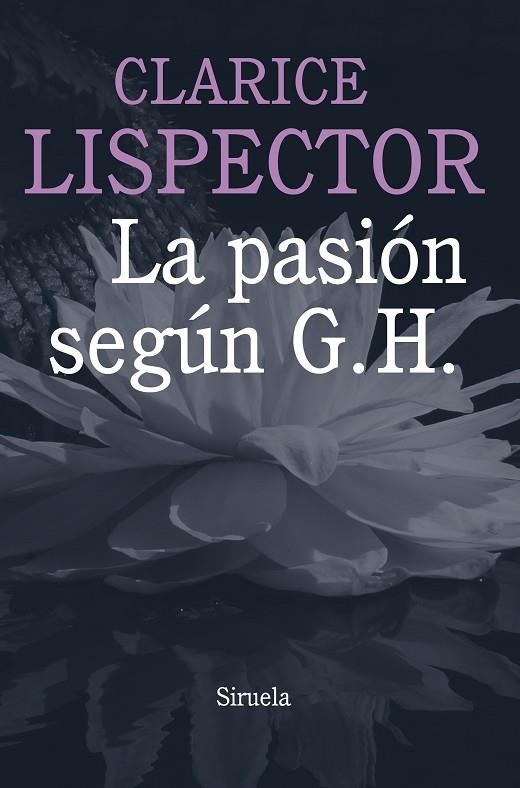 PASION SEGUN G.H. | 9788415803584 | LISPECTOR,CLARICE