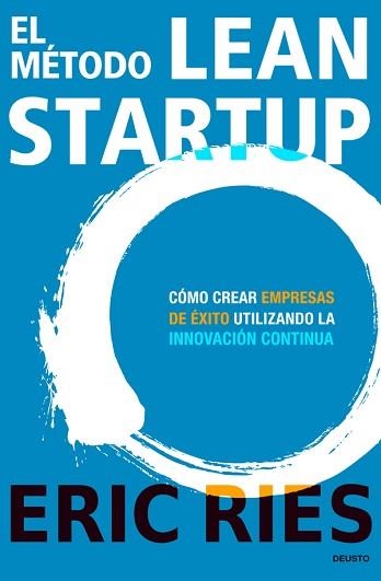 METODO LEAN STARTUP. COMO CREAR EMPRESAS DE EXITO UTILIZANDO LA INNOVACION CONTINUA | 9788423409495 | RIES,ERIC