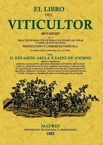 LIBRO DEL VITICULTOR. BREVE RESUMEN DE LAS PRACTICAS MAS UTILES PARA CULTIVAR LAS VIÑAS Y FABRICAR BUENOS VINOS. PRODUCCION Y COMERCIO VINICOLA. CLASI | 9788497615099 | ABELA Y SAINZ DE ANDINO,EDUARDO