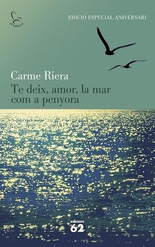 TE DEIX AMOR LA MAR COM A PENYORA | 9788429773842 | RIERA,CARME