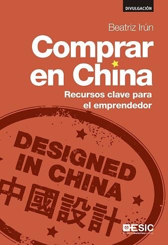 COMPRAR EN CHINA. RECURSOS CLAVE PARA EL EMPRENDEDOR | 9788416462278 | IRUN,BEATRIZ