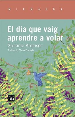 DIA QUE VAIG APRENDRE A VOLAR | 9788415835714 | KREMSER,STEFANIE