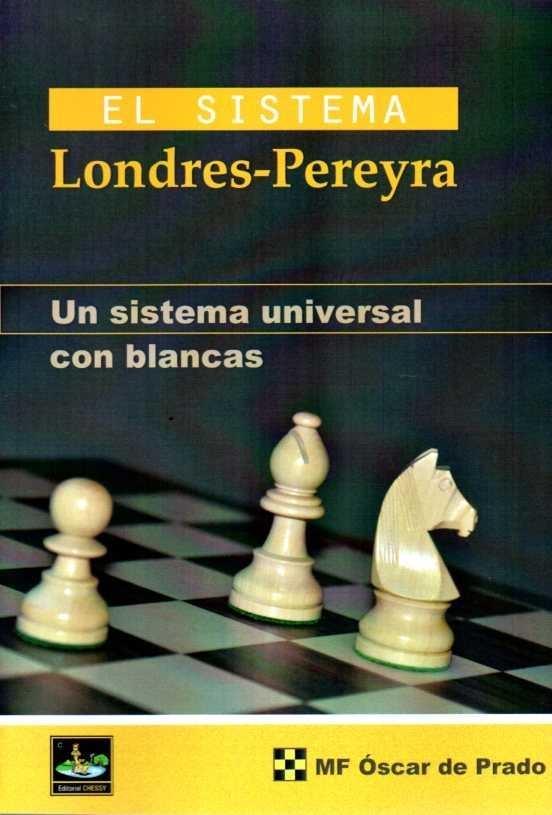 SISTEMA LONDRES-PEREYRA. UN SISTEMA UNIVERSAL CON BLANCAS | 9788494344725 | PRADO,OSCAR DE