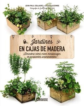 JARDINES EN CAJAS DE MADERA | 9788416368570 | COLLAERT,JEAN-PAUL LACOMBE,GILLES