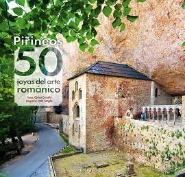 PIRINEOS 50 JOYAS DEL ARTE ROMANICO | 9788416012664 | LONGAS,JORDI CARTAÑA,CARLES