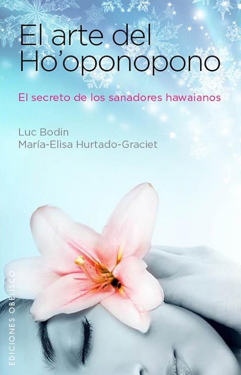 ARTE DE HO´OPONOPONO. EL SECRETO DE LOS SANADORES HAWAIANOS | 9788497779203 | BODIN,LUC HURTADO-GRACIET,MARIA-ELISA