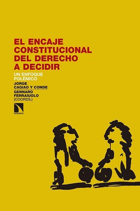 ENCAJE CONSTITUCIONAL DEL DERECHO A DECIDIR. UN ENFOQUE POLEMICO | 9788490971277 | CAGIAO Y CONDE,JORGE FERRAIUOLO,GENNARO