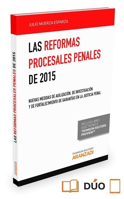 REFORMAS PROCESALES PENALES DE 2015. NUEVAS MEDIDAS DE AGILIZACION, DE INSVESTIGACION Y DE FORTALECIMIENTO DE GARANTIAS DE JUSTICIA PENAL | 9788490994931 | MUERZA ESPARZA,JULIO J.