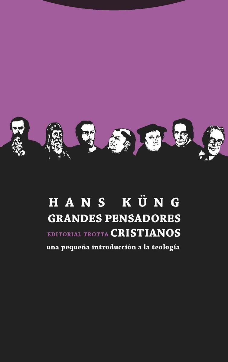 GRANDES PENSADORES CRISTIANOS. PEQUEÑA INTRODUCCION A LA TEOLOGIA | 9788498795745 | KUNG,HANS