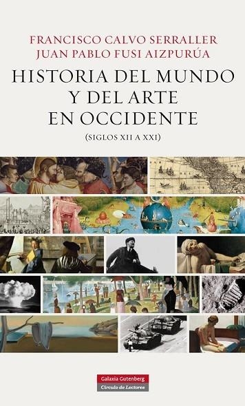 HISTORIA DEL MUNDO Y DEL ARTE EN OCCIDENTE SIGLOS XII AL XXI | 9788415863106 | CALVO SERRALLER,FRANCISCO FUSI AIZPURUA,JUAN PABLO