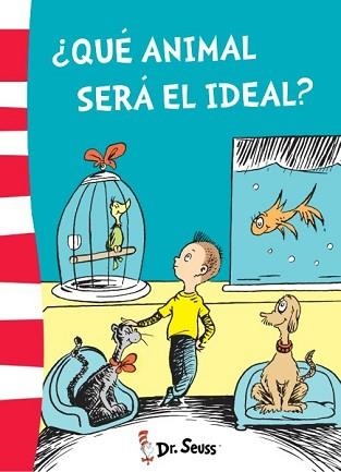 QUE ANIMAL SERA EL IDEAL? | 9788448845773 | DR. SEUSS