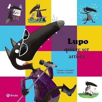 LUPO QUIERE SER ARTISTA | 9788469605301 | LALLEMAND,ORIANNE THUILLIER,ELEONORE